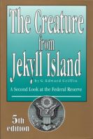 Creature from Jekyll Island by G. Edward Griffin