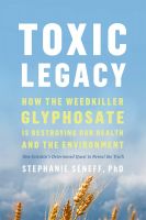 Toxic Legacy by Stephanie Seneff